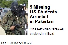 5 Missing US Students Arrested in Pakistan