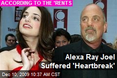Alexa Ray Joel Suffered 'Heartbreak'