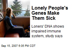 Lonely People's Genes Make Them Sick