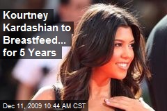 Kourtney Kardashian to Breastfeed... for 5 Years