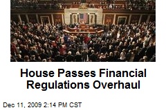 House Passes Financial Regulations Overhaul