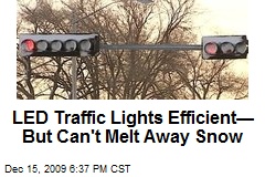 LED Traffic Lights Efficient&mdash; But Can't Melt Away Snow
