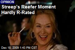 Streep's Reefer Moment Hardly R-Rated