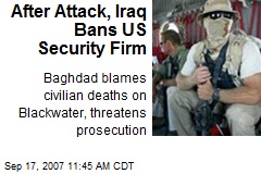 After Attack, Iraq Bans US Security Firm