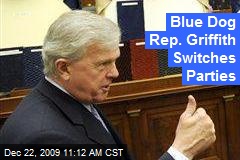 Blue Dog Rep. Griffith Switches Parties