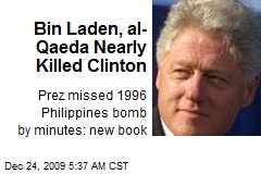 Bin Laden, al-Qaeda Nearly Killed Clinton