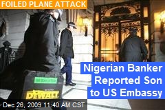 Nigerian Banker Reported Son to US Embassy
