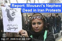 Report: Mousavi's Nephew Dead in Iran Protests