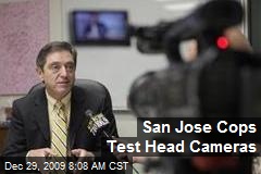San Jose Cops Test Head Cameras