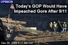 Today's GOP Would Have Impeached Gore After 9/11