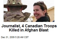 Journalist, 4 Canadian Troops Killed in Afghan Blast