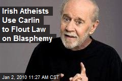 Irish Atheists Use Carlin to Flout Law on Blasphemy