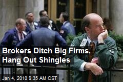 Brokers Ditch Big Firms, Hang Out Shingles