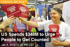 US Spends $340M to Urge People to Get Counted
