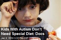 Kids With Autism Don't Need Special Diet: Docs