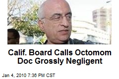 Calif. Board Calls Octomom Doc Grossly Negligent