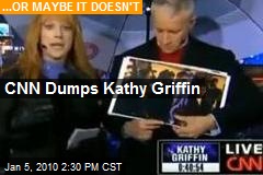 CNN Dumps Kathy Griffin