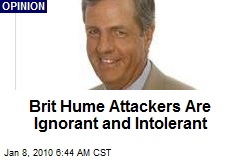 Brit Hume Attackers Are Ignorant and Intolerant