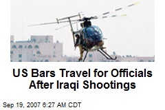 US Bars Travel for Officials After Iraqi Shootings