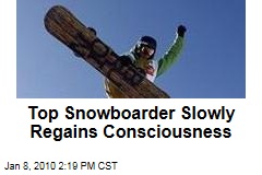 Top Snowboarder Slowly Regains Consciousness