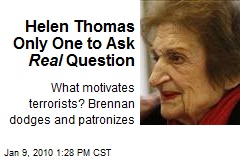 Helen Thomas Only One to Ask Real Question