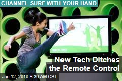 New Tech Ditches the Remote Control