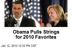 Obama Pulls Strings for 2010 Favorites