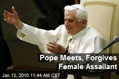 Pope Meets, Forgives Female Assailant