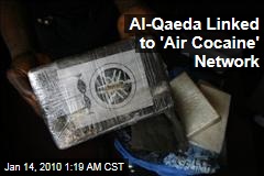 Al-Qaeda Linked to 'Air Cocaine' Network