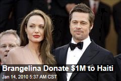 Brangelina Donate $1M to Haiti