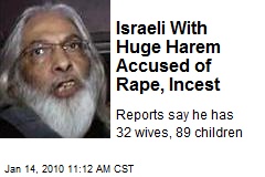 Israeli With Huge Harem Accused of Rape, Incest