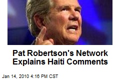 Pat Robertson's Network Explains Haiti Comments