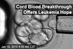 Cord Blood Breakthrough Offers Leukemia Hope