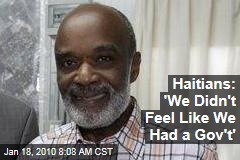 Haitians: 'We Didn't Feel Like We Had a Gov't'