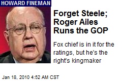 Forget Steele; Roger Ailes Runs the GOP
