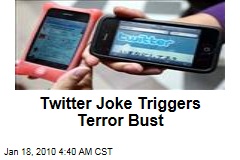 Twitter Joke Triggers Terror Bust