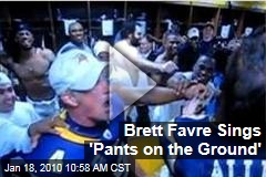 Brett Favre Sings 'Pants on the Ground'