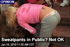 Sweatpants in Public? Not OK