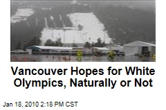 Vancouver Hopes for White Olympics, Naturally or Not