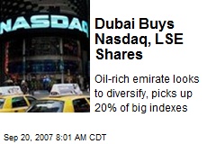 Dubai Buys Nasdaq, LSE Shares