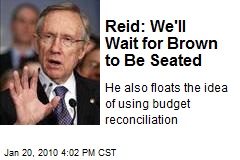 Reid: We'll Wait for Brown to Be Seated