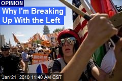 Why I'm Breaking Up With the Left