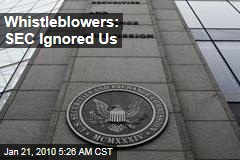 Whistleblowers: SEC Ignored Us