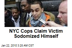 NYC Cops Claim Victim Sodomized Himself