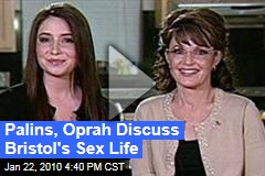 Palins, Oprah Discuss Bristol's Sex Life