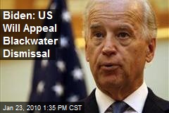 Biden: US Will Appeal Blackwater Dismissal