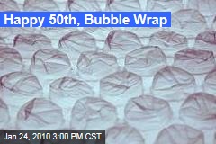 Happy 50th, Bubble Wrap