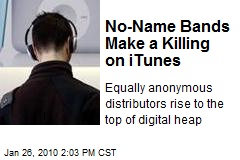 No-Name Bands Make a Killing on iTunes
