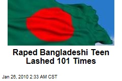 Raped Bangladeshi Teen Lashed 101 Times