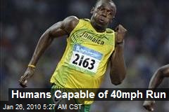 Humans Capable of 40mph Run
